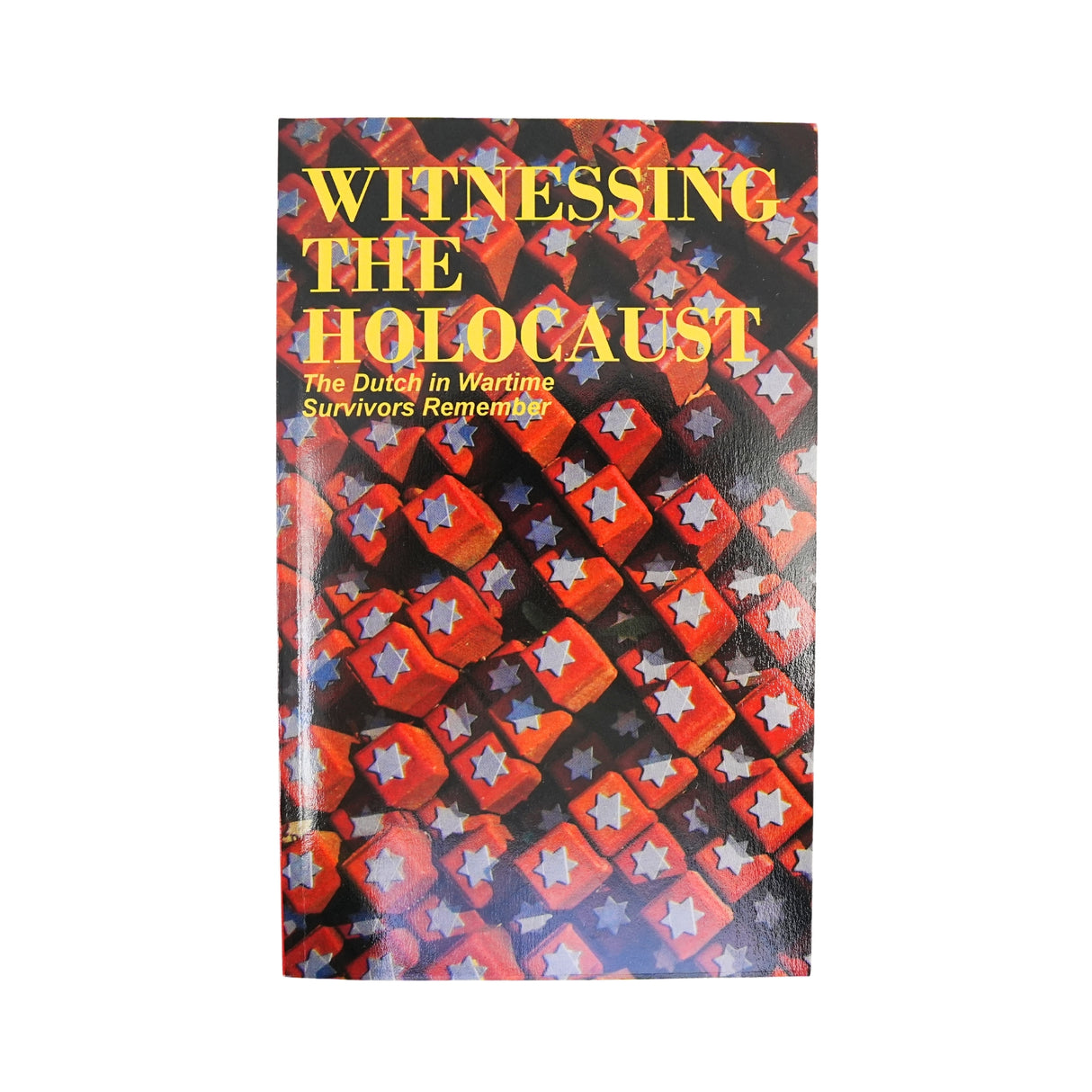Dutch in  Wartime - Witnessing The Holocaust - Book 3